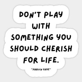 Play, Cherish, Should  Marvin Gaye Sticker